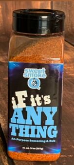 Sweet Smoke Q iF it's ANYTHING All-Purpose Seasoning and Rub